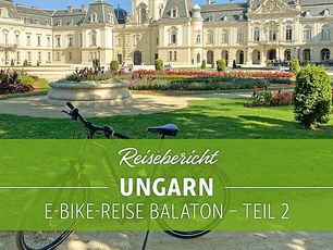 E-Bike Reise am Balaton Teil 2